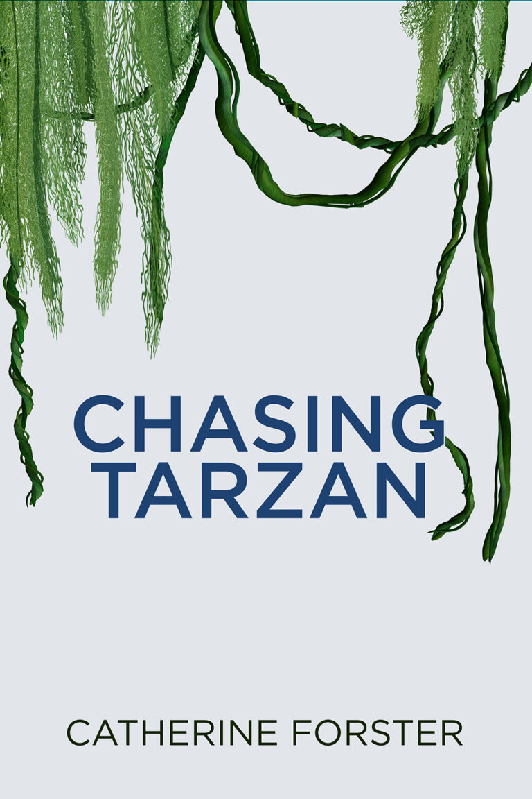 Interview with Catherine Forster about her memoir Chasing Tarzan