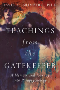 cover for Teachings from the Gatekeeper: A Memoir and Journey into Parapsychology