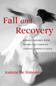 cover for Fall and Recovery: Raising Children with Disabilities through Lessons Learned in Dance.