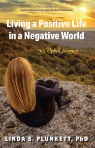 cover for Living a Positive Life in a Negative World: My Uphill Journey