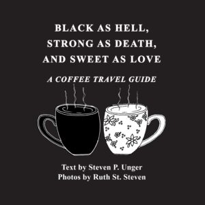 cover for Black as Hell, Strong as Death, Sweet as Love: A Coffee Travel Guide