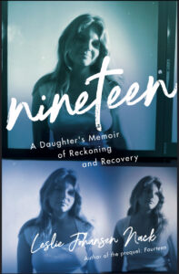 cover for Nineteen: A Daughter’s Memoir of Reckoning and Recovery