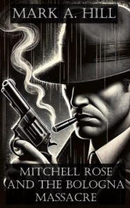 book cover for mitchell rose and the bologna massacre