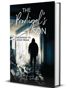 cover for The Prodigal’s Son: Crackhead to Jesus Freak
