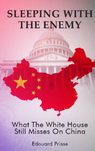 cover for Sleeping with the Enemy: What The White House Still Misses On China